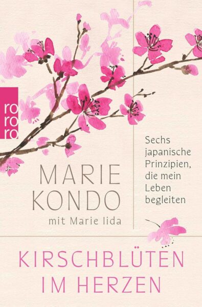 Kirschblüten im Herzen: Sechs japanische Prinzipien, die mein Leben begleiten