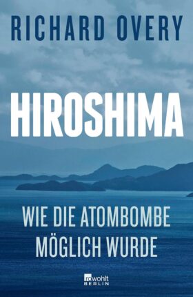 Hiroshima: Wie die Atombombe möglich wurde