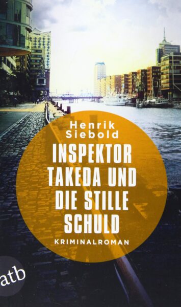 Inspektor Takeda und die stille Schuld: Kriminalroman