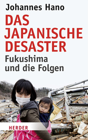 Das japanische Desaster. Fukushima und die Folgen