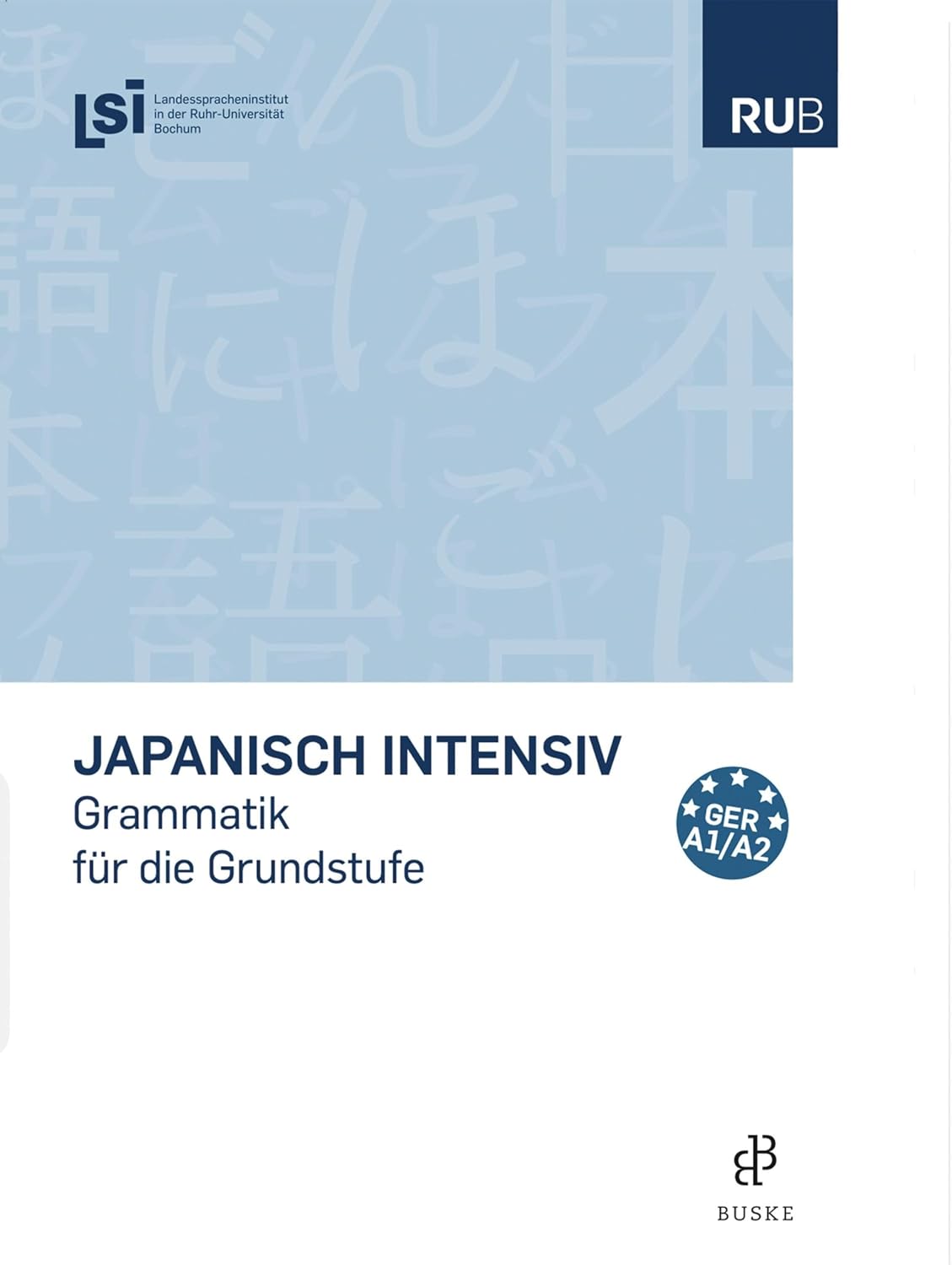 Japanisch intensiv: Grammatik für die Grundstufe